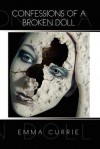 Confessions of a Broken Doll - Emma Currie