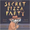 Secret Pizza Party - Daniel Salmieri