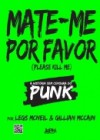 Mate-me por Favor (Please Kill Me) - Legs McNeil, Gillian McCain, Lúcia Brito