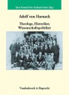 Adolf Von Harnack: Theologe, Historiker, Wissenschaftspolitiker - Kurt Nowak, Otto Gerhard Oexle