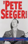 The Pete Seeger Reader (Readers on American Musicians) - Ronald D. Cohen, James Capaldi