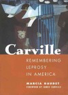 Carville: Remembering Leprosy in America - Marcia Gaudet, James Carville