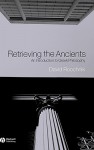 Retrieving the Ancients: History, Theory, and Policy Options - David Roochnik, Roochnik