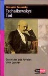 Tschaikowskys Tod: Geschichte Und Revision Einer Legende - Alexander Poznansky