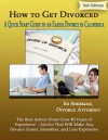 How To Get Divorced: A Quick Start Guide to an Easier Divorce in California - Ed Sherman