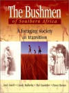 The Bushmen Of Southern Africa: A Foraging Society In Transition - Andy Smith