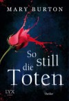 So still die Toten - Mary Burton