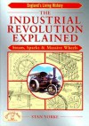 The Industrial Revolution Explained: Steam, Sparks and Massive Wheels - Stan Yorke