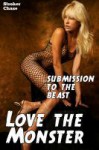 Love the Monster: Submission to the Beast - Stroker Chase