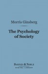 The Psychology of Society (Barnes & Noble Digital Library) - Morris Ginsberg