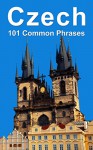 Czech: 101 Common Phrases - Alex Castle