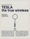 Tesla: The True Wireless - Nikola Tesla