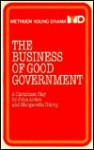 The Business of Good Government (Methuen Young Drama) - John Arden, Margaretta D'Arcy