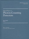 Selected Papers on Photon-Counting Detectors (Spie Milestone Series, Vol Ms 143) - Alan Smith