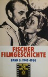 Fischer Filmgeschichte, Band 3: 1945-1960 - Werner Faulstich, Helmut Korte