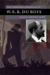 The Cambridge Companion to W.E.B. Du Bois - Shamoon Zamir