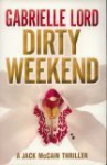 Dirty Weekend - Gabrielle Lord