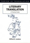 Literary Translation: A Practical Guide - Clifford E Landers