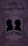 A Matter of Disagreement - E.E. Ottoman