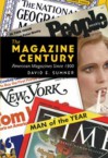 The Magazine Century: American Magazines Since 1900 - David Sumner