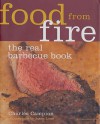 Food From Fire: The Real Barbecue Book - Charles Campion