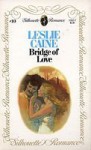 Bridge of Love (Silhouette Romance, #10) - Leslie Caine