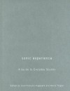 Sonic Experience: A Guide to Everyday Sounds - Jean-Francois Augoyard, Henri Torgue, Henry Torgue