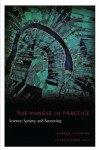 The Mangle in Practice: Science, Society, and Becoming (Science and Cultural Theory) - Andrew Pickering, Keith Guzik, Adrian Franklin