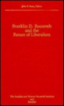 Franklin D. Roosevelt and the Future of Liberalism - John F. Sears