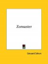 Zoroaster - Edouard Schure