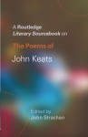 The Poems of John Keats: A Routledge Study Guide and Sourcebook (Routledge Guides to Literature) - John Strachan
