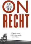 Onrecht: leven en dood in de Amerikaanse rechtszaal - Clive Stafford Smith, Henk Schreuder