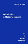 Koineization in Medieval Spanish - Donald N. Tuten