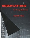 Observations for Young Architects - Cesar Pelli