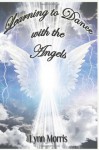 Learning to Dance with the Angels - Lynn Morris