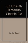 Ult Unauth Nintendo Classic Ga - Corey Sandler