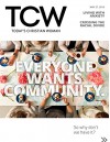 Today's Christian Woman - Everyone Wants Community: So why don't we have it? (TCW Magazine) - Kelli B. Trujillo, Kelly Balarie, Jaime Patrick, Charity Singleton Craig, Vaneetha Rendall, Amy Jackson, Austin Channing Brown, Christianity Today, Todays Christian Woman