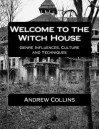 Welcome to the Witch House: Influences, Culture and Techniques - Andrew Collins