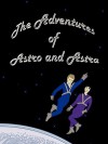 The Adventures of Astro and Astra - Clifford Rose