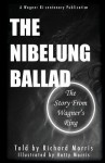 The Nibelung Ballad: The Story from Wagner's Ring - Richard Morris, Hatty Morris