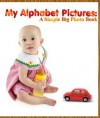 My Alphabet Pictures: A Simple Big Photo Book - Dinesh Rajan