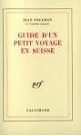 Guide d'un petit voyage en Suisse - Jean Paulhan