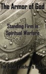 The Armor of God: Standing Firm in Spiritual Warfare (The Bible Teacher's Guide) - Gregory Brown