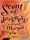 Scent of Darkness: A Novel - Margot Berwin