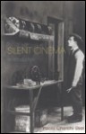 Silent Cinema: An Introduction: Revised and Expanded Edition - Paulo Cherchi Usai