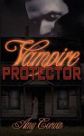 Vampire Protector - Amy Corwin