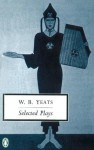 Selected Plays (Penguin Twentieth Century Classics) - William Yeats, Richard Cave