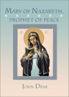 Mary of Nazareth, Prophet of Peace - John Dear