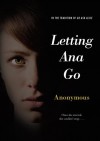 Letting Ana Go - Anonymous Anonymous