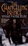 Changeling Prince - Vivian Vande Velde